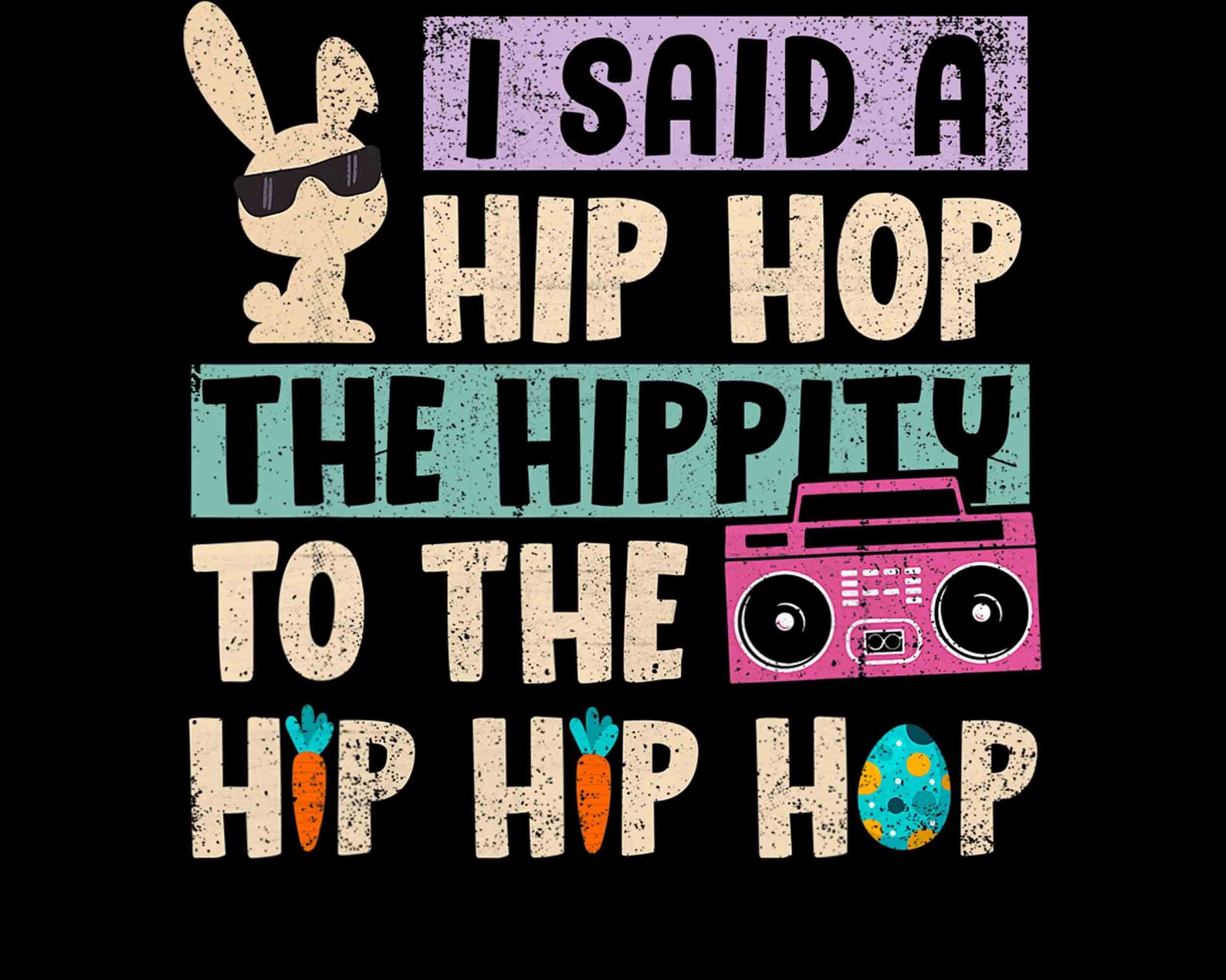 Happy Easter I Said A Hip Hop The Hippity To The Hip Hip Hop Etsy