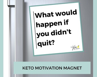 Healthy Diet, Don't QUIT!!! Fridge Magnet, Keto Cheat Sheet, Weight Loss, Inspiration, Keto Fun, Keto Gift, Keto Diet for Beginners