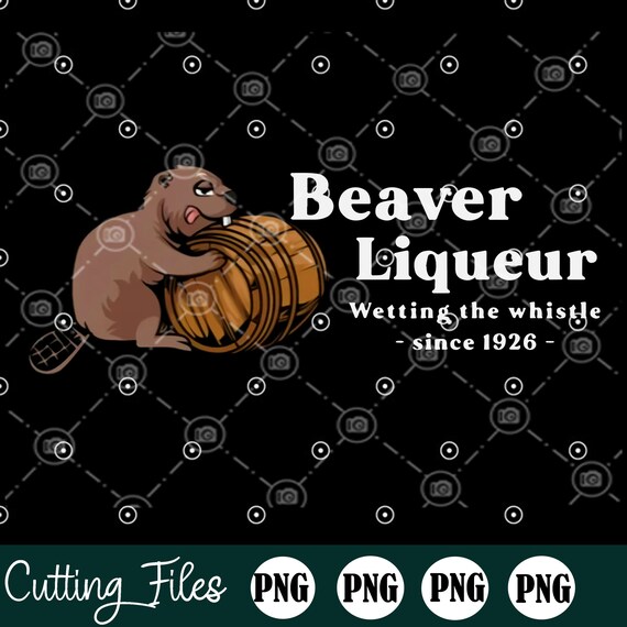 Beaver Liqueur Png Wetting The Whistle Png Drunk Beaver | Etsy