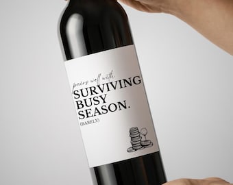 Pairs Well with Surviving Busy Season Barely Accounting Accountant Tax Audit CPA Funny Punny Wine Bottle Label gift Taxes for him her