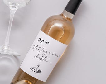 Pairs Well with a Starting a New Chapter; Wine, Champagne Bottle Label for Life, Change, Book Lover, Club, Girls Night, Reading, Books