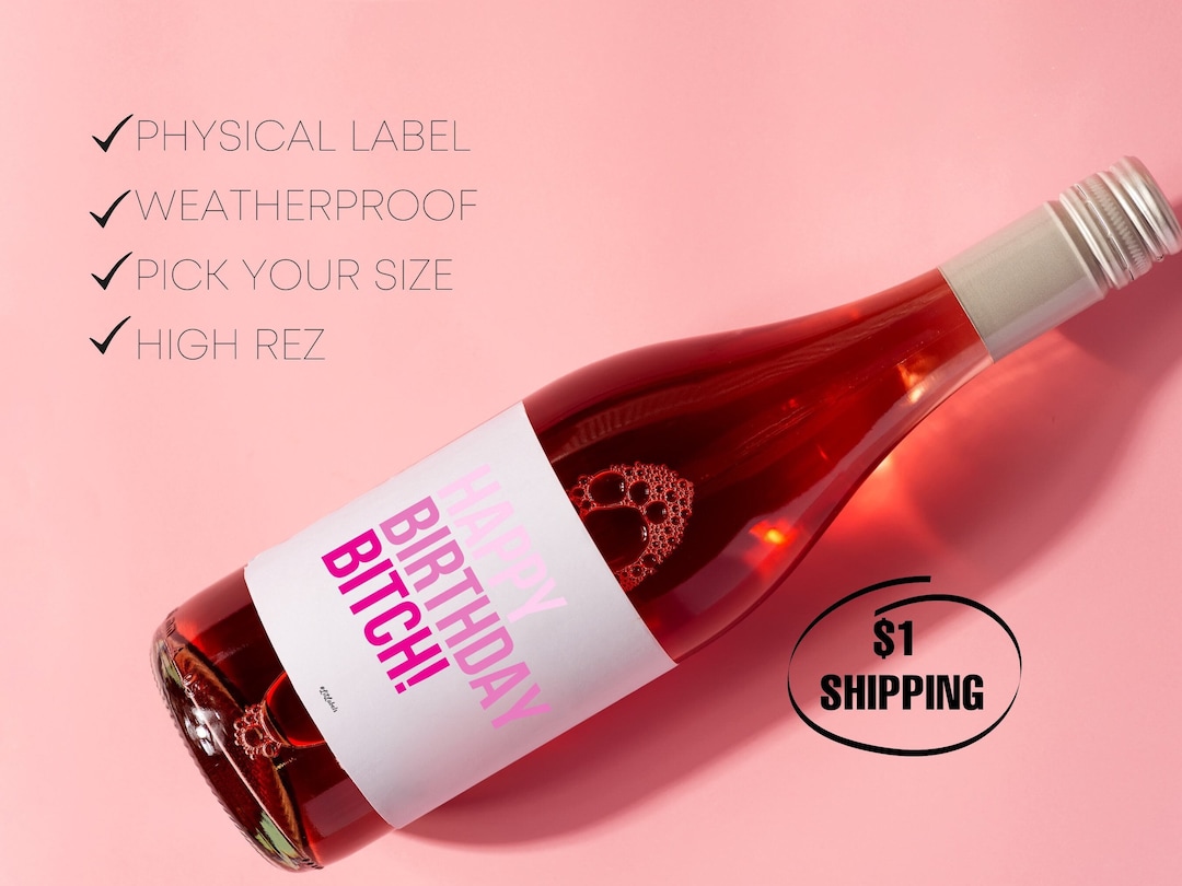 Happy Birthday Bitch Wine Bottle Label Funny Cute Wine Label Gift for