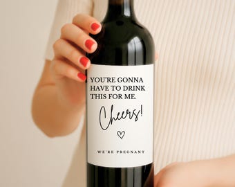 You're gonna have to drink this for me Funny Baby Pregnancy Announcement Bottle, Announcement Wine Label Gift Ideas Parents, Grandparents