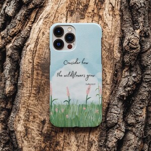 Consider the Wildflowers Christian Tough Phone Cases