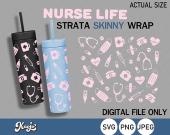 Full Wrap Strata Nurse Life SVG, Nurse Fuel Strata Cup SVG, Hospital Strata SVG, Full Wrap For Strata Skinny Cup, Cricut, Silhouette