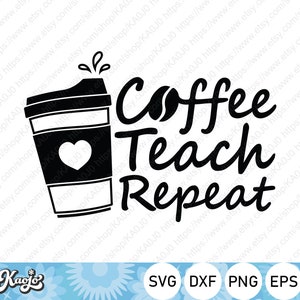 Puede incluir: Diseño en blanco y negro de una taza de café con un corazón y el texto "Coffee Teach Repeat".