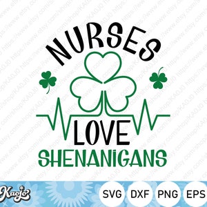 Nurses Love Shenanigans SVG, Nurse St. Patrick's Day SVG, Shamrock SVG, St Patrick's Day Nurse Shirt, Instant Download, Svg Files For Cricut