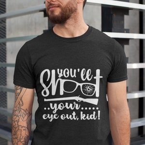 You'll Shoot Your Eye Out Kid Svg, Oh Fudge Svg, Christmas Story Svg ...