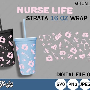 Full Wrap Strata Nurse Life SVG, Nurse Fuel Strata Cup SVG, Hospital Strata SVG, Full Wrap For Strata 16 oz Cup, Cricut, Silhouette