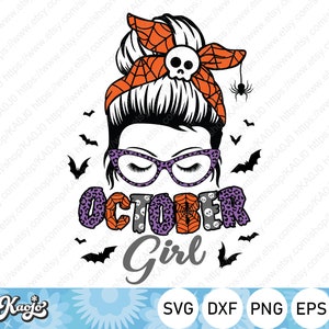 October Girl SVG, Halloween Messy Bun SVG, October Birthday SVG, Birthday Girl svg Instant Download, Svg Files For Cricut, Silhouette