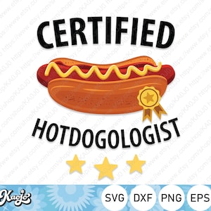 Certified Hotdogologist Svg, Hot Dog Lover Svg, Hotdogs Sausage Svg, Street Food Party Svg, Instant Download, Svg Files For Cricut
