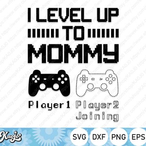 Salgo di livello a mamma Svg, promosso a madre Svg, futura madre Svg, giocatore Svg, papà giocatore, download istantaneo, file Svg per Cricut, Silhouette