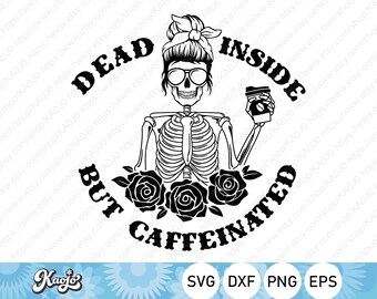Dead Inside But Koffein SVG, Skull Mom SVG, Messy Bun Skull SVG, Skull Mom Life SVG, Sofort Download, Svg Dateien für Cricut, Silhouette