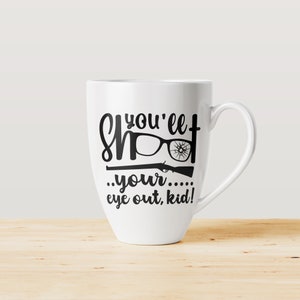 You'll Shoot Your Eye Out Kid Svg, Oh Fudge Svg, Christmas Story Svg ...