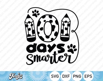 101 Tage schlauer SVG, 100. Tag schlauer SVG, Lehrertage, Hundeliebhaber, sofortiger Download, svg, dxf, png, eps, ai Datei, Druck, Cricut