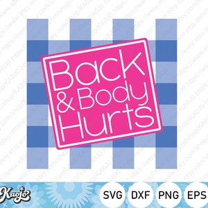 Back And Body Hurts Svg, Back Body Hurts Svg, Healthcare Worker Svg, Healthcare Mom Svg, Instant Download, svg, png file for Cricut