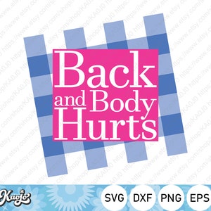 Back And Body Hurts SVG, Back Body Hurts SVG, Healthcare Worker, Instant Download, svg, dxf, png, eps, ai file, Printing, Cricut
