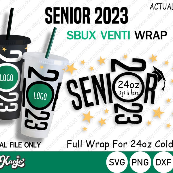 Senior 2023 Wrap Svg, Graduation 2023 Svg, Class Of 2023 Tumbler Wrap file Svg, Gift For Senior, Full Wrap For SBUX Venti cold Cup 24 oz