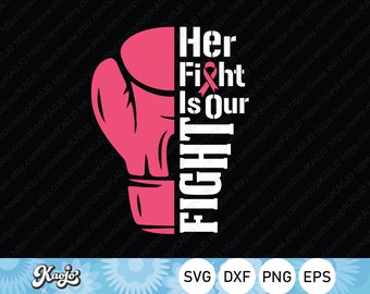 Her Fight Is Our Fight SVG, Breast Cancer Awareness SVG, Cancer Fighting SVG, Instant Download, Svg Files For Cricut, Silhouette