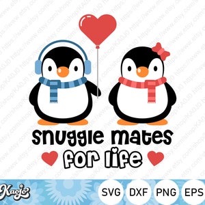 Snuggle Mates for Life SVG, Penguin Lover SVG, Instant Download, svg, dxf, png, eps, ai file, Printing, Cricut Design Space