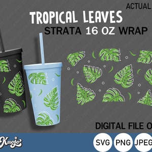 Full Wrap Strata Tropical Leaves SVG, Monstera Strata Cup SVG, Tropical Leaf Strata SVG, Full Wrap For Strata 16 oz Cup, Cricut, Silhouette