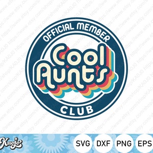 Cool Aunt SVG, Cool Aunts Club SVG, Cool Auntie SVG, Funny Aunt quote, Retro Aunt Shirt, Instant Download, Svg Files For Cricut, Silhouette