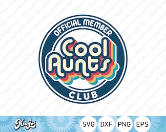 Cool Aunt SVG, Cool Aunts Club SVG, Cool Auntie SVG, Funny Aunt quote, Retro Aunt Shirt, Instant Download, Svg Files For Cricut, Silhouette