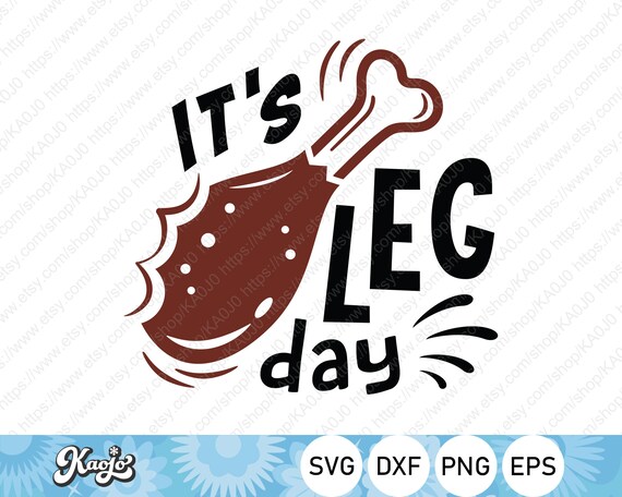 It s Leg Day SVG Today is Leg Day SVG Thanksgiving SVG Fall Svg Turkey Day Svg Instant Download Svg Files for Cricut Silhouette Etsy
