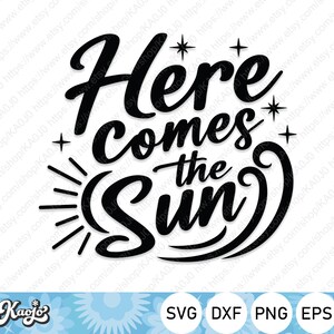 May include: Black and white graphic design with the text "Here comes the sun" in a stylized font. The design includes a sun with rays, a wave, and stars.