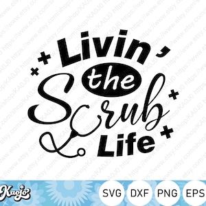 May include: Black and white graphic design with a stethoscope and the text "Livin' the Scrub Life".
