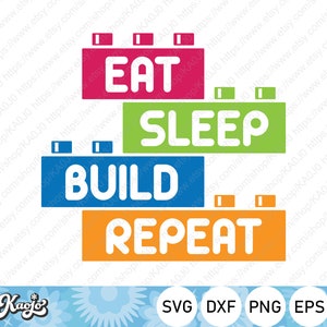 May include: A colourful graphic design with the text "EAT SLEEP BUILD REPEAT" in a stacked format, resembling a set of Lego blocks. The text is in white against a background of red, green, blue, and orange.