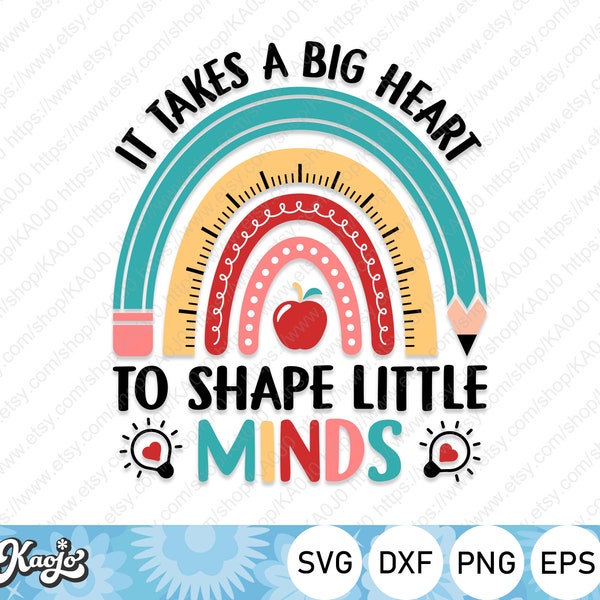 It Takes A Big Heart To Shape Little Minds Svg, Teacher Days Svg, Rainbow Teacher Svg, Instant Download, svg Files For Cricut, Silhouette