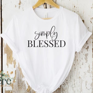 Simply Blessed SVG | Gesegnetes Shirt svg | Christliches Zitat svg | Faith svg | Inspirierende svg | Religiöse svg | Blessed Mama Shirt svg