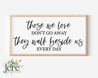 Those We Love Don&#39;t Go Away SVG | Memorial SVG | In Loving Memory Of svg | Sympathy svg | Modern Farmhouse Sign | Home Decor Cut File