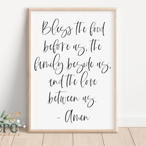 May include: A printable wall art design with a white background and black calligraphy text that reads "Bless the food before us, the family beside us, and the love between us. - Amen".