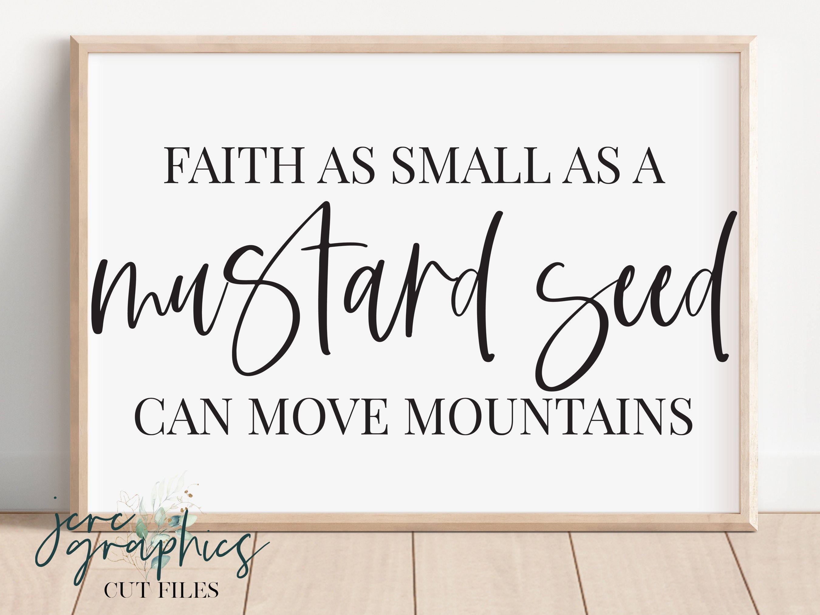 Faith As Small As A Mustard Seed Can Move Mountains SVG | Etsy
