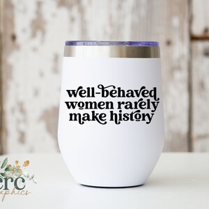 Les femmes bien élevées entrent rarement dans l’histoire SVG | Empowerment Svg | Girl Boss Svg | Svg inspirant | Drôle de chemise pour femme | Chemise féministe image 2