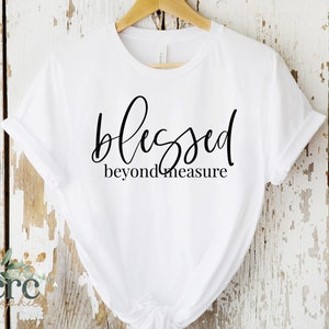 Blessed Beyond Measure SVG | Blessed svg | Inspirational svg | Christian Quotes svg | Religious svg | Blessed Shirt svg