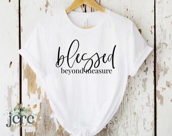 Blessed Beyond Measure SVG | Blessed svg | Inspirational svg | Christian Quotes svg | Religious svg | Blessed Shirt svg