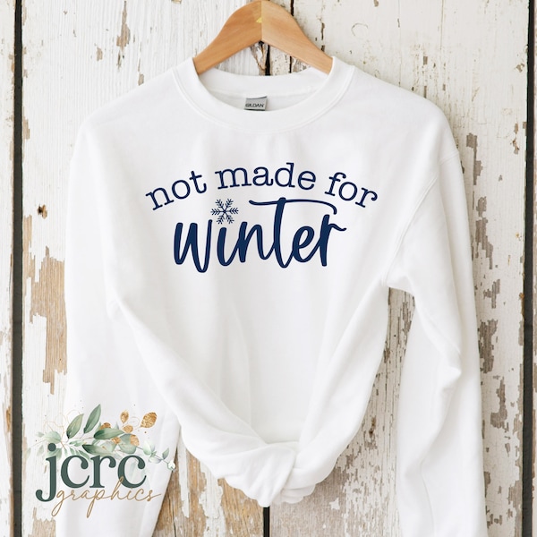 Not Made For Winter SVG | I'm So Cold svg | Funny Winter Shirt svg | Digital Cut File | HTV | Sublimation | Screen Print | Dtf Transfer