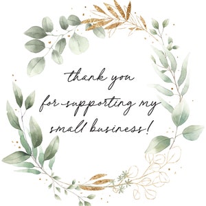 Peut inclure: Une illustration aquarelle d'une couronne florale verte et dor&eacute;e avec le texte "merci de soutenir ma petite entreprise !" au centre.