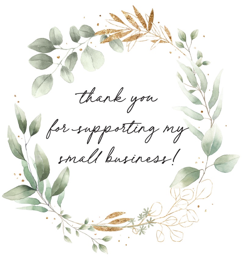 Peut inclure: Une illustration aquarelle d'une couronne florale verte et dor&eacute;e avec le texte "merci de soutenir ma petite entreprise !" au centre.