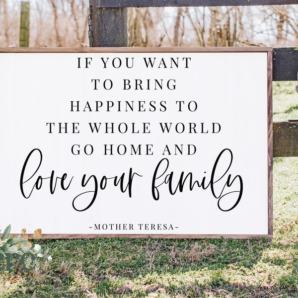 If You Want To Bring Happiness To The Whole World Go Home And Love Your Family SVG | Mother Teresa Quote Sign | Modern Farmhouse Sign