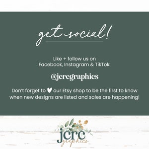 Peut inclure: Une carte verte avec du texte blanc qui dit "get social!" et "Like + follow us on Facebook, Instagram & TikTok: @jcrcgraphics Don't forget to &hearts; our Etsy shop to be the first to know when new designs are listed and sales are happening!"  Le bas de la carte a un motif floral vert avec le texte "jcrc graphics" en blanc.