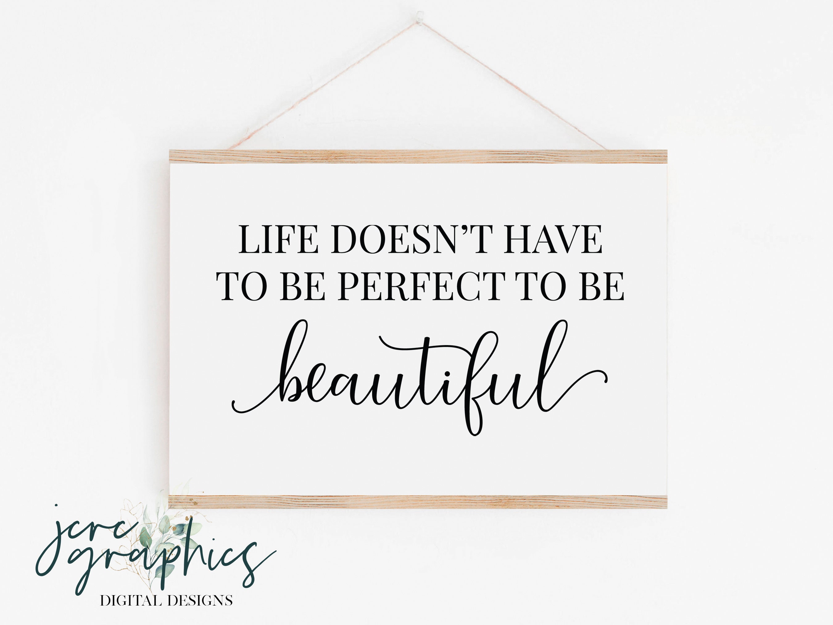 Life Doesn't Have To Be Perfect To Be Beautiful frame