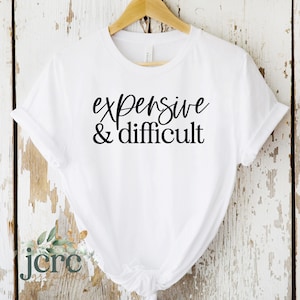 Dure en moeilijke SVG | Grappig shirt SVG | Hoog onderhoud SVG | Verjaardagscadeau voor haar | Sarcastische SVG | Moderne sublimatie png | HTV