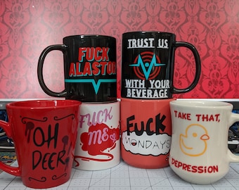 Coffee Mug Cups. Oh deer, f*ck alastor, f*ck Mondays, thirsty boy, trust us with your beverage, f*ck me, take that depression