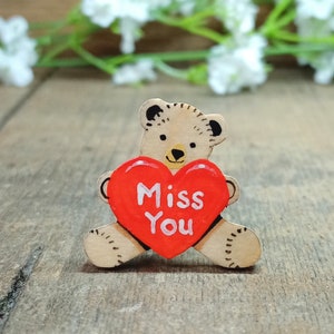 Miss You Bear Pin, Handmade Miss You Gift, Teddy Bear Message, Personalised Gift, Teddy Bear Fridge Magnet, Little Teddy Badge