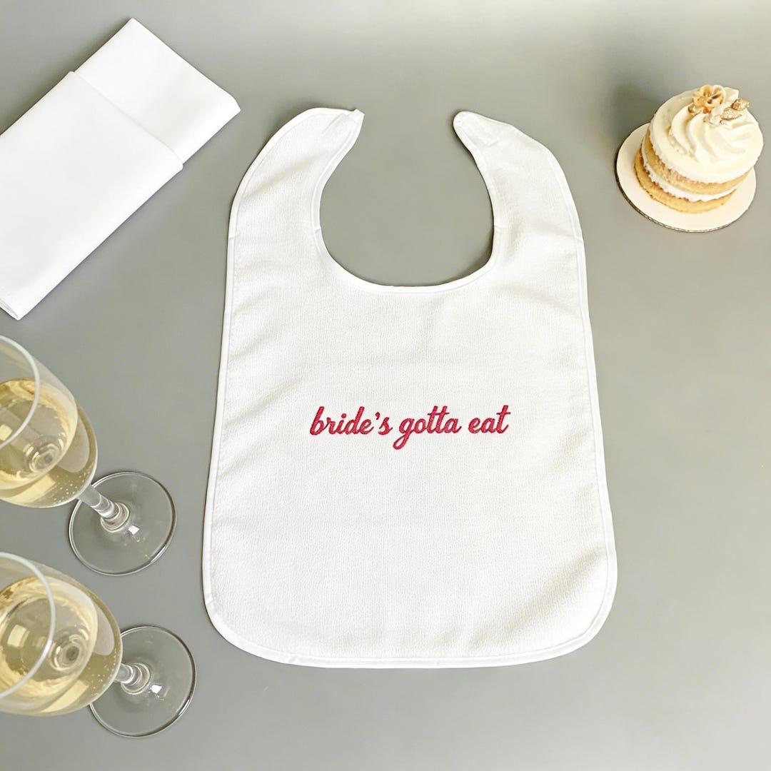 Personalized Wedding Bib,"Bride's Gotta Eat" Bib,Embroidered Wedding Accessory,Bride To Be Gift, Custom Wedding Bib, Humorous Wedding Gift