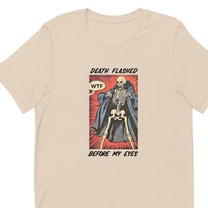 Death Flashed Before My Eyes Lord Huron unisex t-shirt